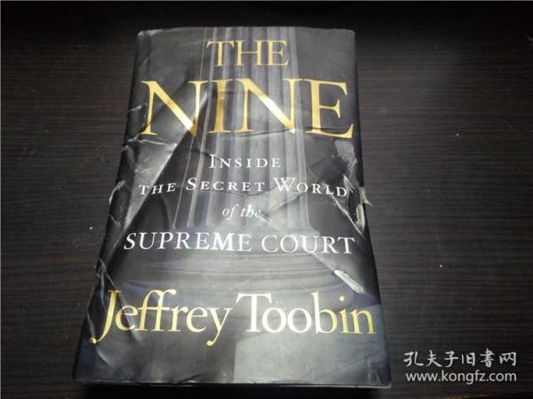 THE NINE/Jeffrey Toobin 2007年 小16开硬精装 原版英法德意等外文书 图片实拍