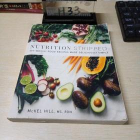 Nutrition Stripped  100 Whole-Food Recipes Made