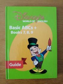 DISNEY'S WORLD OF ENGLISH Basic ABCs+ Books 7,8,9迪士尼世界英语基础abc +书籍7,8,9（英文原版，16开硬精装彩印，大量迪斯尼动画插图)