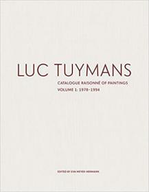 Luc Tuymans: Catalogue Raisonne Painting (英语) 吕克·图伊曼斯：绘画目录