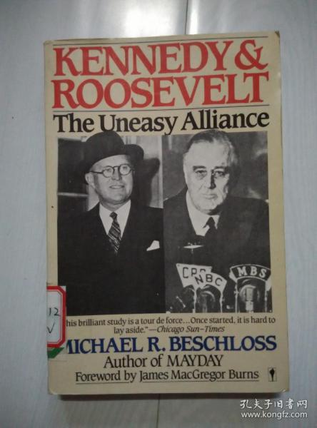 Kennedy & Roosevelt The Uneasy Alliance