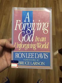 A FORGIVING GOD IN AN UNFORGIVING WORLD