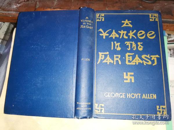 A YANKEE IN THE FAR EAST    洋基在远东      【1916年纽约原版 数十幅精美插图】