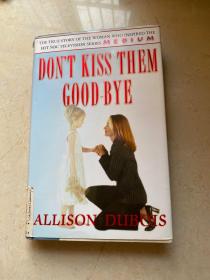 DON'T KISS THEM GOOD-BYE （别跟他们吻别）英文原版