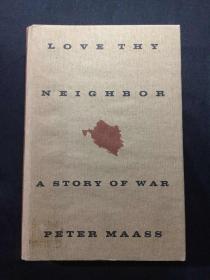 Love Thy Neighbor : A Story of War