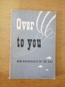 Over to you:new broadcasts by the R.A.F 交给你了:R.A.F的新广播(1943年英文原版书)