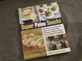 Super Paleo Snacks 100种健康美味零食 低糖无麸质美食制作