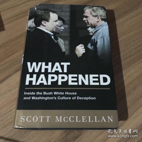 WHAT  HAPPENED     by  Scott  Mcclellan