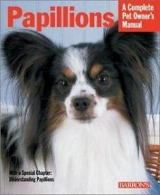 Papillions (Complete Pet Owner's Manual)