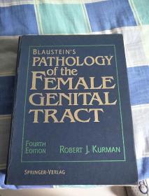 《BLAUSTEIN\'S PATHOLOGY OF THE FEMALE GENITAL TRACT FOURTH EDITION 》布劳斯坦的女性生殖道病理学第四版