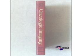 Oncologic Imaging  （2nd Edition 肿瘤影像学 ）  【英文原版 2002第二版 精装私藏全01册整售】