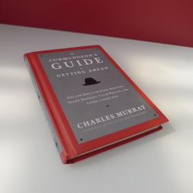 The Curmudgeon's Guide to Getting Ahead：Dos and Don'ts of Right Behavior, Tough Thinking, Clear Writing, and Living a Good Life