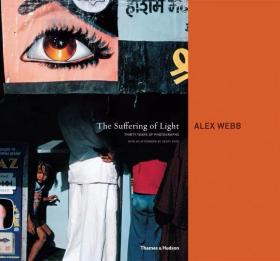 The Suffering of Light 光的痛苦 Alex Webb阿历克斯·韦伯 光之痛苦