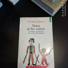 Tzvetan Todorov / Nous et les autres. La reflexion francaise sur la diversite humaine 托多罗夫 《我们和他人 》 法语原版