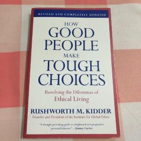 How Good People Make Tough Choices Rev Ed: Resolving the Dilemmas of Ethical Living【内页干净】