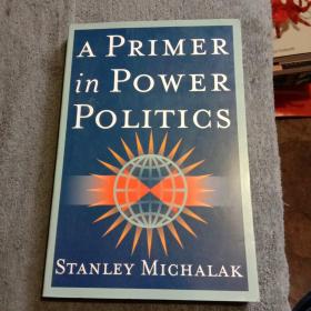 A Primer in Power Politics（16开本 原版）