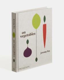 On Vegetables: Modern Recipes for the Home Kitchen (英语) 精装 – 插图版