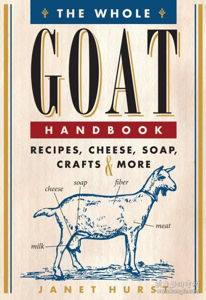 The Whole Goat Handbook : Recipes, Cheese, Soap, Crafts & More山羊知识手册，英文原版