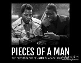 英文原版 摄影大师 杰梅尔·沙巴兹的摄影 Pieces of a Man: Photography of Jamel Shabazz: 1980-2015 男人的碎片：杰梅尔·沙巴兹的摄影：1980-2015