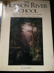 THE HUDSON RIVER SCHOOL The Landscape Art of Bierstadt,Cole,Church,Durand,Heade and twenty other artists