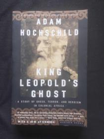 King Leopold's Ghost : A Story of Greed, Terror, and Heroism in Colonial Africa