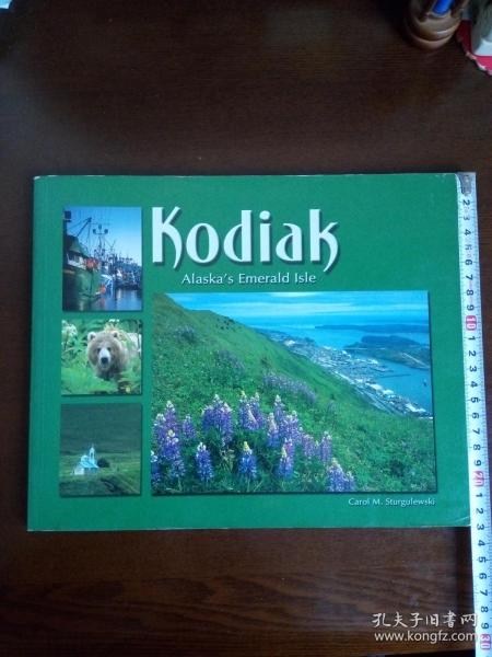 Kodiak :Alaskas Emerald Isle（美国 阿拉斯加的翡翠岛）【英文原版】