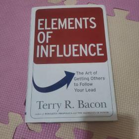 Elements of Influence: The Art of Getting Others to Follow Your Lead （16开，精装）