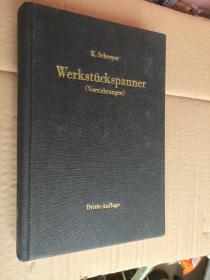 Werkstückspanner : (Vorrichtungen)  德文原版  插图丰富   布面精装16开  全铜版纸  品好较重