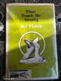 外文原版：time touch me gently mel thistle