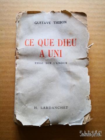 法文原版毛边书： GUSTAVE THIBON   CE QUE DIEU A UNI ESSAI SUR LAMOUR H.LARDANCHET