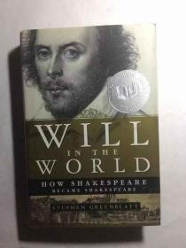 Will in the World : How Shakespeare Became Shakespeare