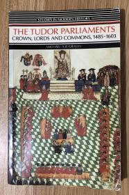 The Tudor Parliaments: Crown, Lords and Commons, 1485-1603