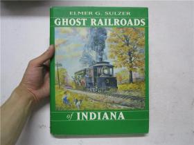 大16开英文原版 GHOST RAILROADS OF INDIANA （印第安纳幽灵铁路）
