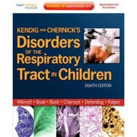 Kendig and Chernick’s Disorders of the Respiratory Tract in ChildrenKendig儿童呼吸道疾病（第八版）