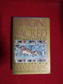 Origins of the sacred: the ecstasies of love and war(英文原版）