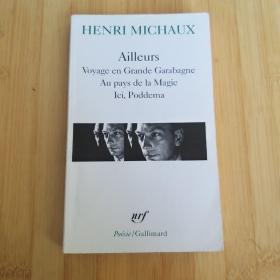 Henri Michaux / Ailleurs. Voyage En Grande Garabagne - Au Pays De La Magie - Ici, Poddema 亨利·米肖诗集 《别处》(大帕拉帕涅的旅行|在魔法的国度里|这里，帕德玛)/ 米修 法语原版