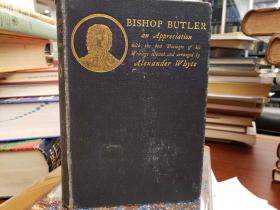 BISHOP BUTLER An Appreciation with the Best Passages of his writings selected and arranged