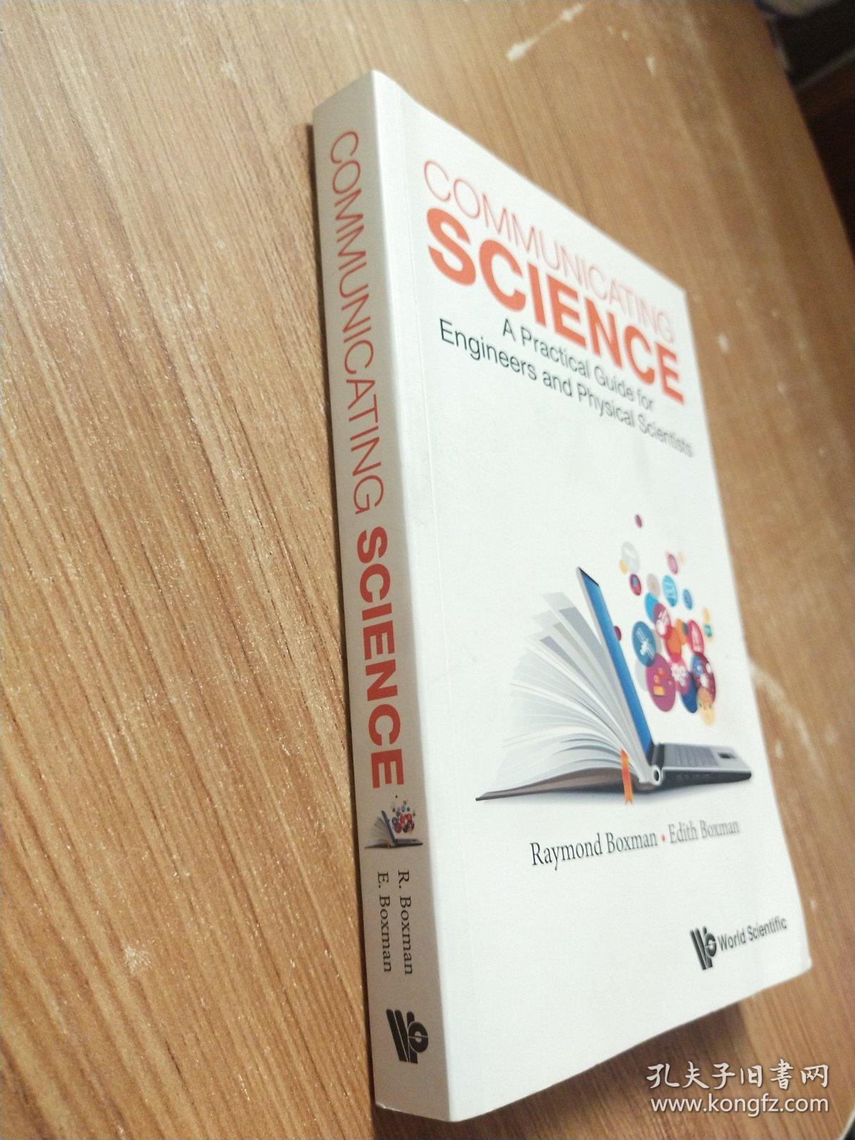Communicating Science_ A Practical Guide For Engineers And Physical Scientist-传播科学｜工程师和物理科学家实用指南