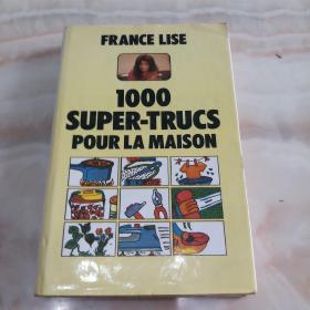 1000 SUPER-TRUCS POUR LA MAISON