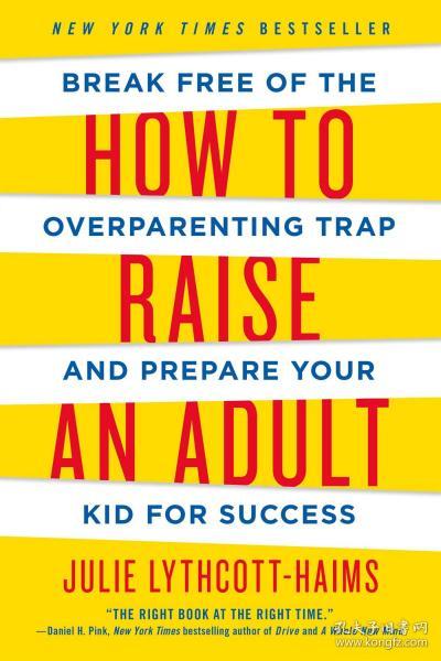 How to Raise an Adult：Break Free of the Overparenting Trap and Prepare Your Kid for Success