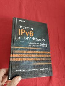 Deploying IPv6 in 3GPP Networks: Evolving Mobile Broadband from 2G to LTE and Beyond   （小16开，硬精装） 【详见图】