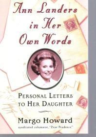 Ann Landers in Her own words PERSONAL LETTERS TOHER DAUGHTER