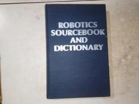 ROBOTICS SOURCEBOOK AND DICIONARY（机器人原始资料和分类 英文原版）