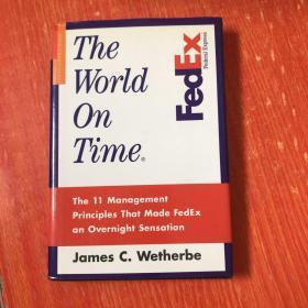 The World on Time: The 11 Management Principles That Made FedEx an Overnight Sensation