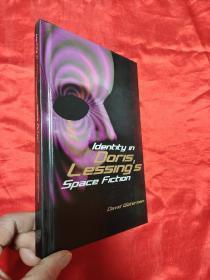 Identity in Doris Lessing's Space Fiction     （小16开，硬精装） 【详见图】