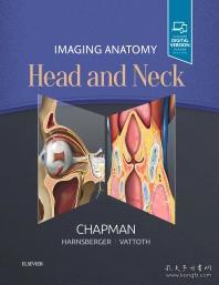 Imaging Anatomy: Head and Neck 1st Edition，影像解剖学：头部与颈部，第1版，英文原版