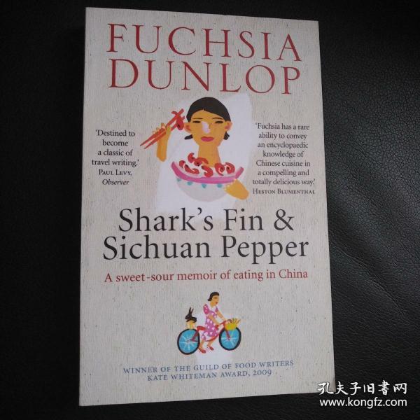 Shark's Fin and Sichuan Pepper：A Sweet-Sour Memoir of Eating in China