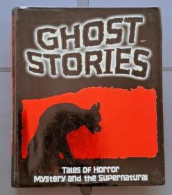 Ghsot stories: Tales of horror, mystery and the supernatural 《鬼故事：恐惧、神秘及超自然故事》（英文， 彩图版， 软精装）