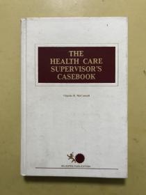 THE HEALTH CARE SUPERVISOR'SCASEBOOK