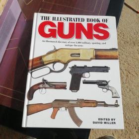 The illustrated book of guns（An illustrate directory of over 1000 military，Sporting，and antique firearms）